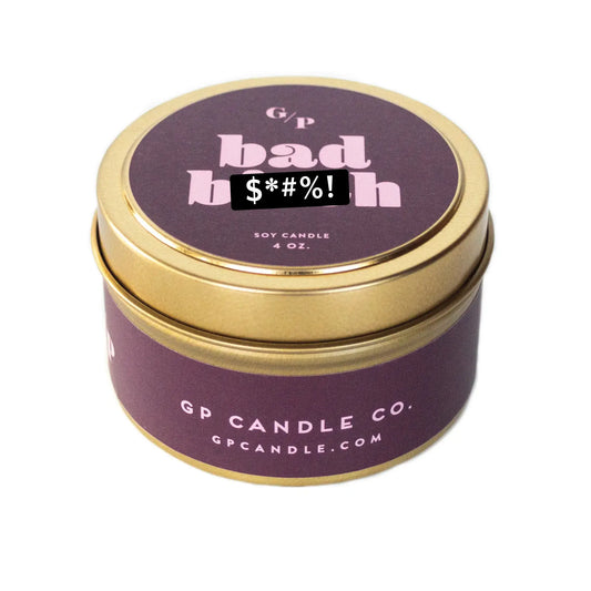 Bad B*tch Just Because 4 oz. Candle Tin