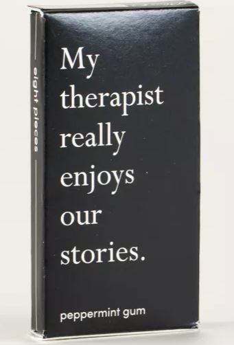 My Therapist Really Enjoys Our Stories Gum