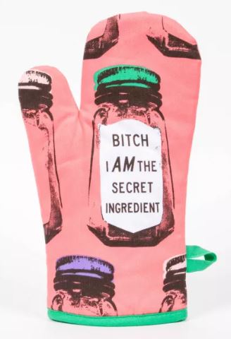 B*tch I Am The Secret Ingredient Oven Mitt