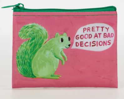Pretty Good at Bad Decisions Coin Purse
