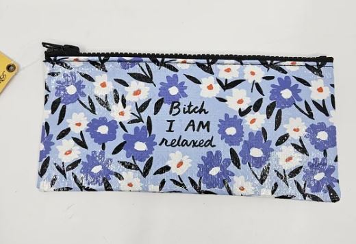 Bitch I AM Relaxed Pencil Case