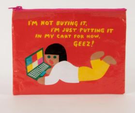 I'm Not buying It Zipper Pouch