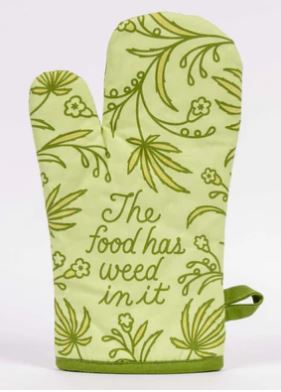 The Food has Weed in it! Oven Mitt